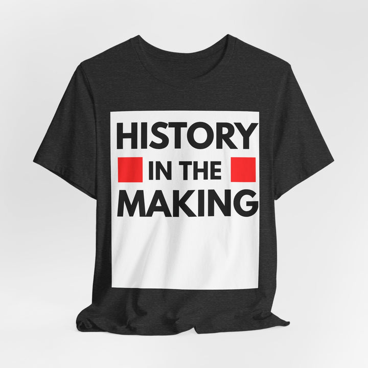 "History in the Making" Bold Graphic Tee - Especially Yours