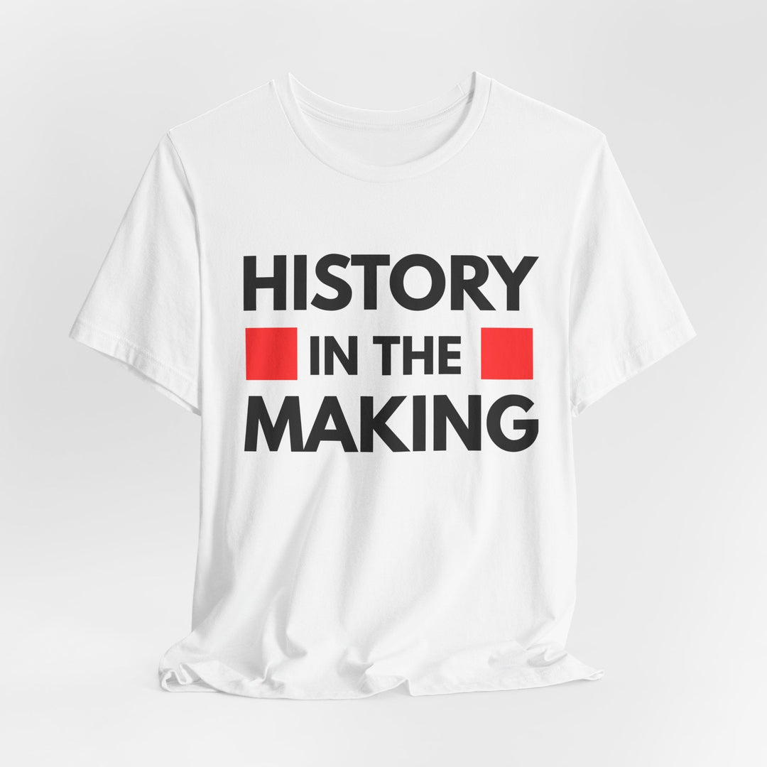 "History in the Making" Bold Graphic Tee - Especially Yours